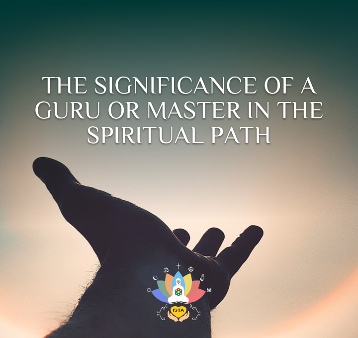 The significance of a guru or a master in the spiritual path